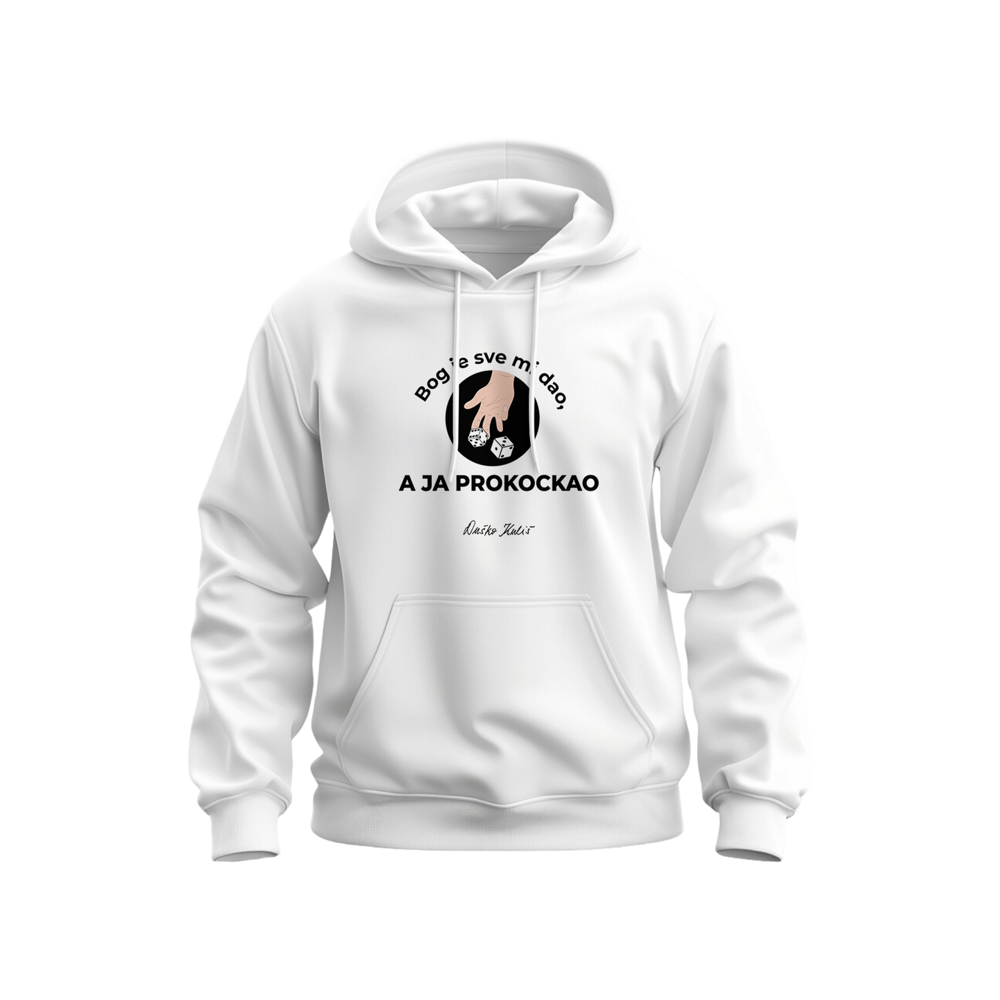 Bog je sve mi dao, a ja prokockao - Dukserica