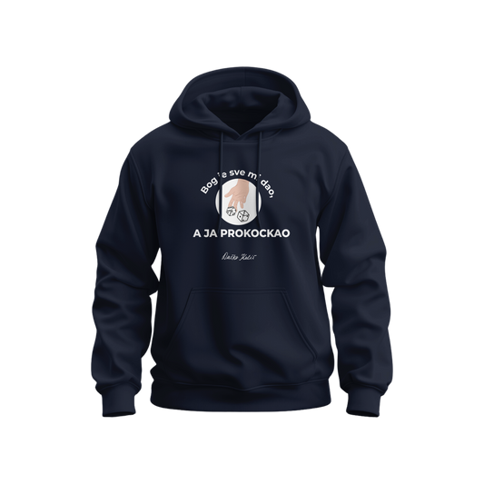 Bog je sve mi dao, a ja prokockao - Dukserica