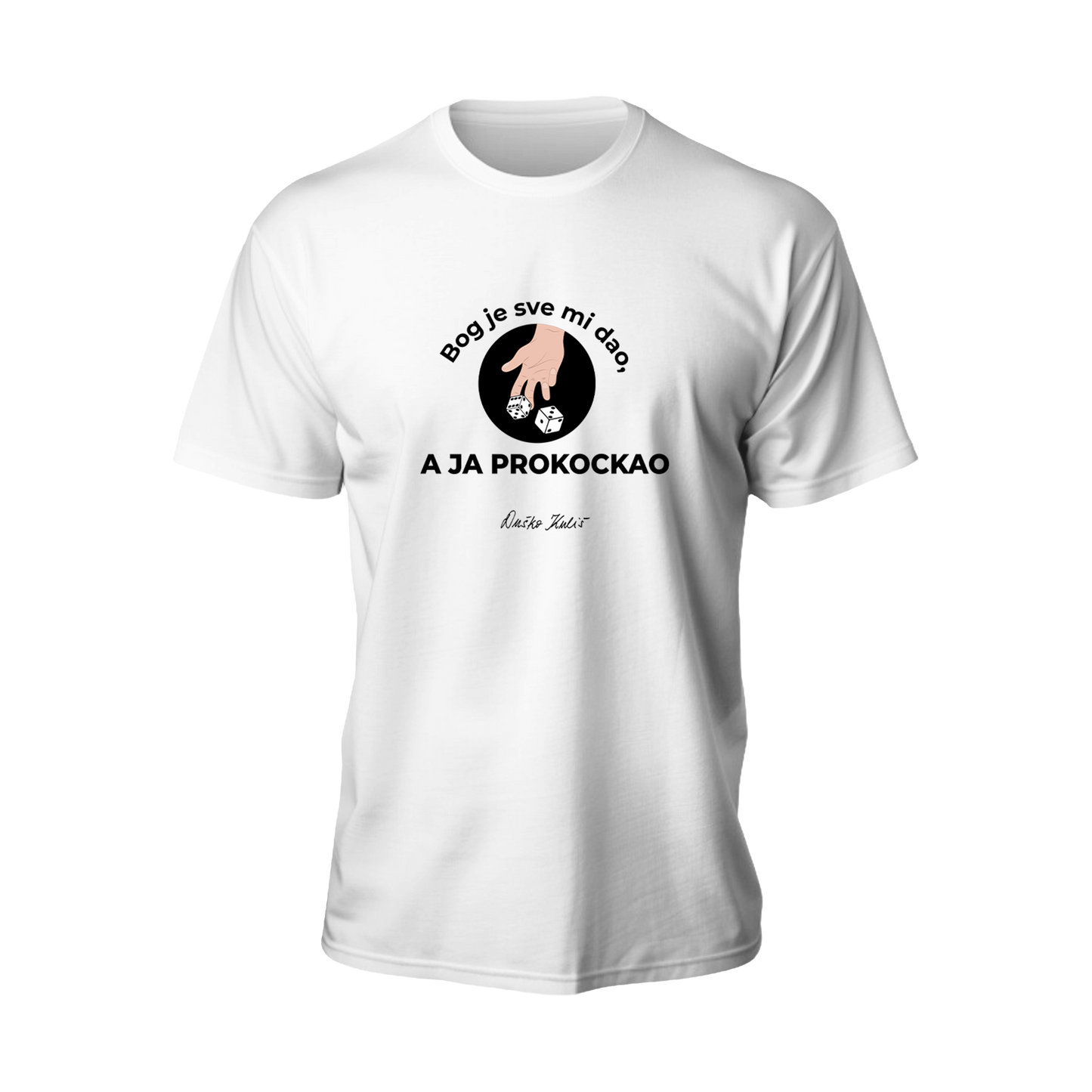 Bog je sve mi dao, a ja prokockao - Majica