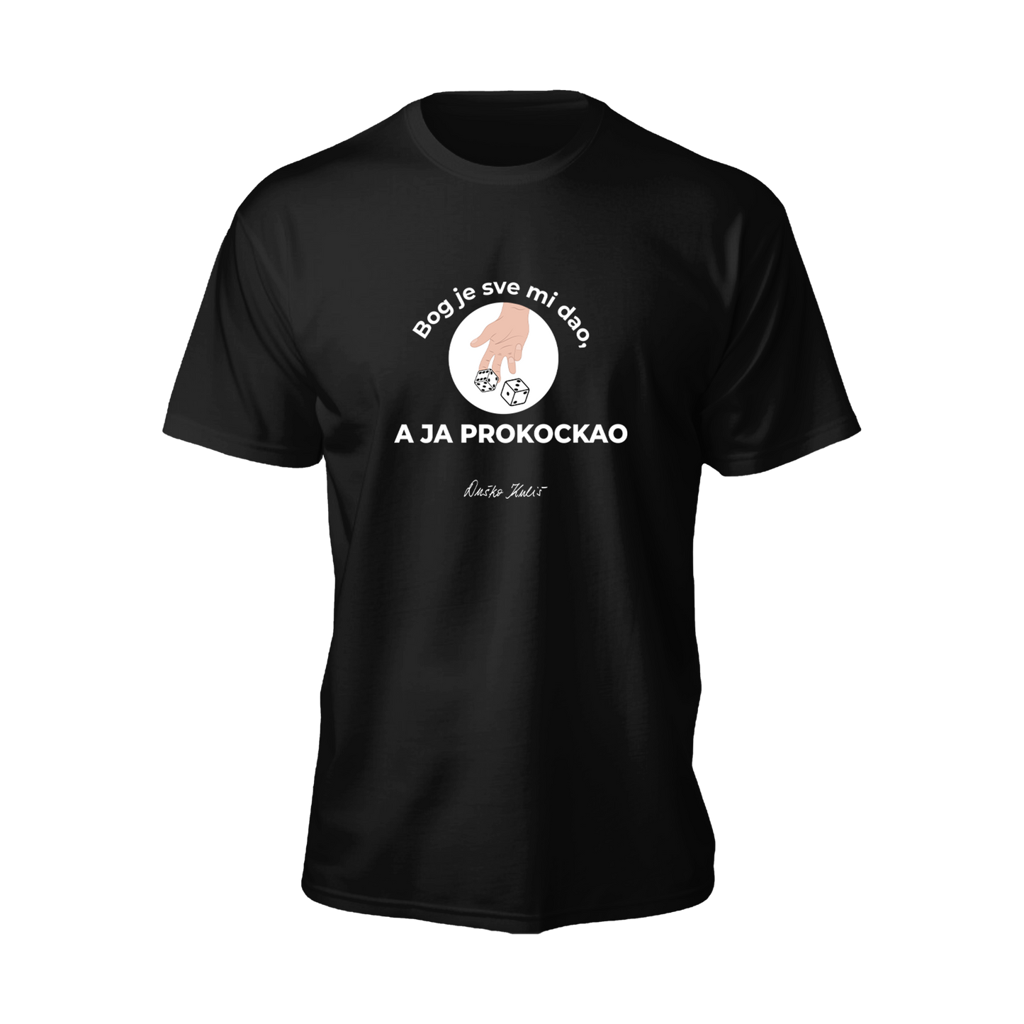 Bog je sve mi dao, a ja prokockao - Majica
